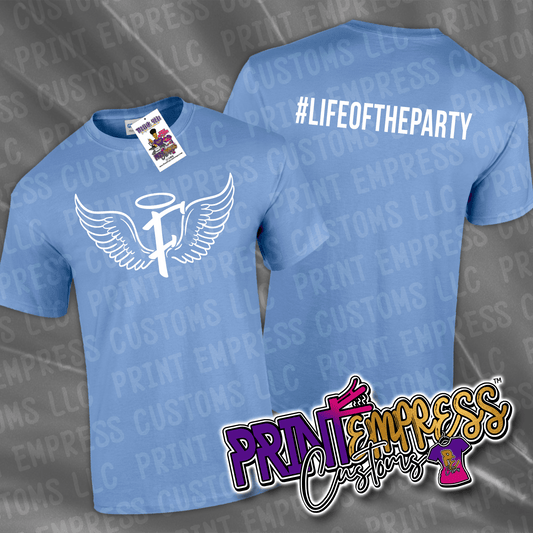 RESERVED - #LIFEOFTHEPARTY Front & Back Tee - PRINT EMPRESS CUSTOMS LLC