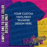 Custom: Vinyl/Heat Transfer Printed Tee - PRINT EMPRESS CUSTOMS LLC